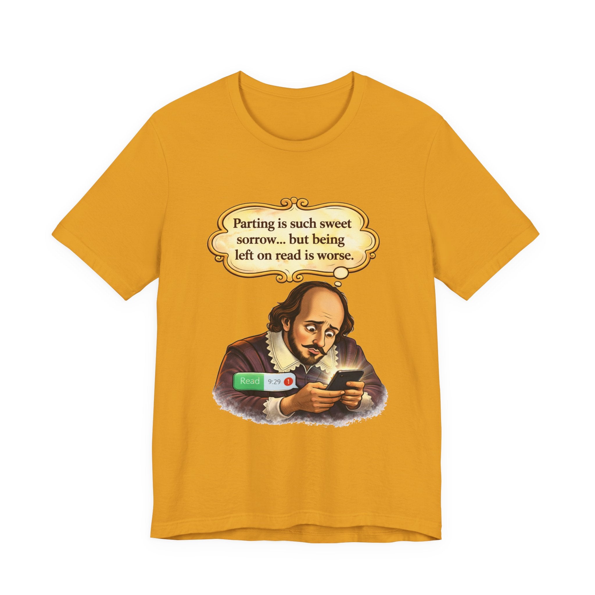 Shakespeare Reading Humor Tee — "Parting is such sweet sorrow... but being left on read is worse."